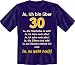 Suchen : Fun T Shirt " Ja, es geht mit 30 !!! " Gr&ouml;&szlig;en S - XXL