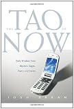 The Tao of Now: Daily Wisdom from Mystics, Sages, Poets, and Saints