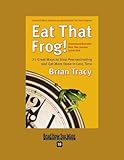 Eat That Frog!: 21 Great Ways to Stop Procrastinating and Get More Done in Less Time: Easyread Super Large 18pt Edition