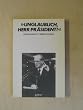 Unglaublich, Herr Pr�sident. Ordnungsrufe / Herbert Wehner