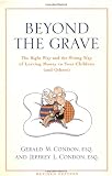 Beyond the Grave revised edition: The Right Way and the Wrong Way of Leaving Money To Your Children (and Others)