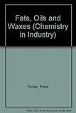 Fats, oils and waxes