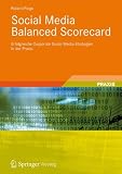 Social Media Balanced Scorecard: Erfolgreiche Corporate Social Media-Strategien in der Praxis