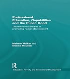 Professional education, capabilities and the public good : the role of universities in promoting human development