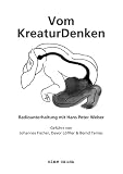 Produkt-Bild: Vom KreaturDenken: Radiounterhaltung mit Hans Peter Weber