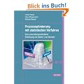 Prozessoptimierung mit statistischen Verfahren: Eine anwendungsorientierte Einf�hrung mit destra und Minitab