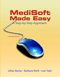 Medisoft Made Easy: A Step–by–Step Approach (2nd Edition)