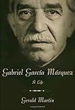 Gabriel Garc&iacute;a M&aacute;rquez : A Life