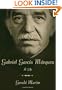 Gabriel Garc�a M�rquez : A Life
