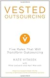 Vested Outsourcing: Five Rules That Will Transform Outsourcing