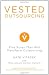 Vested Outsourcing: Five Rules That Will Transform Outsourcing