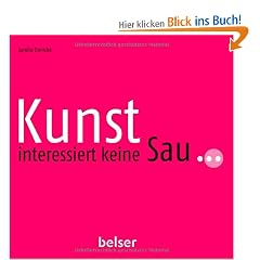 Kunst interessiert keine Sau ...