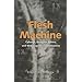 Flesh Machine; Cyborgs,Designer Babies, Eugenic Conscousness