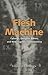 Flesh Machine; Cyborgs,Designer Babies, Eugenic Conscousness