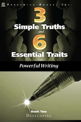 Three Simple Truths and Six Essential Traits for Powerful Writing: Book Two - Developing