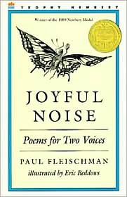 Joyful Noise: Poems for Two Voices by Paul Fleischman, Eric Beddows (Illustrator)