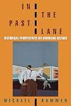 In the Past Lane: Historical Perspectives on American Culture