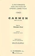 Carmen: Libretto (G. Schirmer's Collection of Opera Librettos)