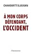 A mon corps d�fendant, l'Occident