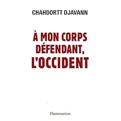 A mon corps d�fendant, l'Occident