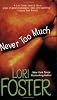 Never Too Much