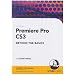 Premiere Pro CS3 Beyond the Basics