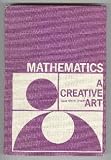 Mathematics: A Creative Art