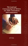 The Land and Conveyancing Law Reform Act 2009 : annotations and commentary