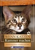 Wenn Katzen Kummer machen: Verhaltensprobleme verstehen und l&ouml;sen - Sabine Schroll