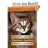 Wenn Katzen Kummer machen: Verhaltensprobleme verstehen und l�sen