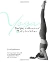 Yoga: The Spirit and Practice of Moving into Stillness