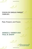 Focus on Single-Parent Families: Past, Present, and Future