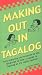 Making Out in Tagalog (Making Out Books)