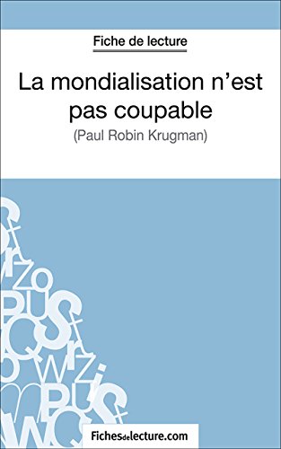 La mondialisation n'est pas coupable: Analyse complète de l'oeuvre (French Edition)