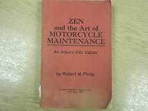 Zen and the Art of Motorcycle Maintenance