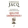 Les enqu�tes de l'inspecteur Higgins, Tome 9 : Qui&hellip de Christian Jacq