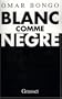 BLANC COMME N�GRE