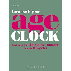 Turn Back Your Age Clock: Look and Feel 20 Years Younger in Only 8 Weeks