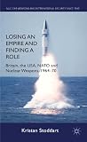Losing an empire and finding a role : Britain, the USA, NATO and nuclear weapons, 1964-70