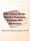 The Lives of the Twelve Caesars, Volume 02: Augustus