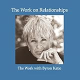 The Work on Relationships