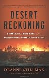 Search : Desert Reckoning: A Town Sheriff, a Mojave Hermit, and the Biggest Manhunt in Modern California History