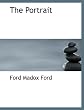 The Portrait (The Collected Works of Ford Madox Ford)