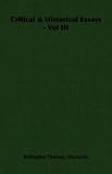 Critical & Historical Essays - Vol III