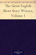 The Great English Short-Story Writers, Volume 1