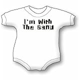 With The Band - Sayings and Quotes Baby Onesie