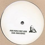 Poor People Must Work (Carl Craig Remix) [12" VINYL]