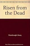 Risen from the dead