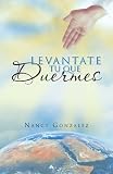 Levantate Tu que Duermes (Spanish Edition)