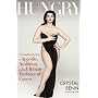 Hungry: A Young Model's Story of Appetite, Ambition and the Ultimate Embrace of Curves